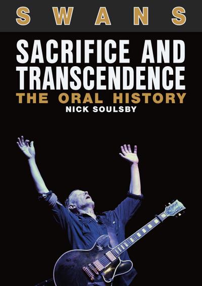 Swans: Sacrifice And Transcendence