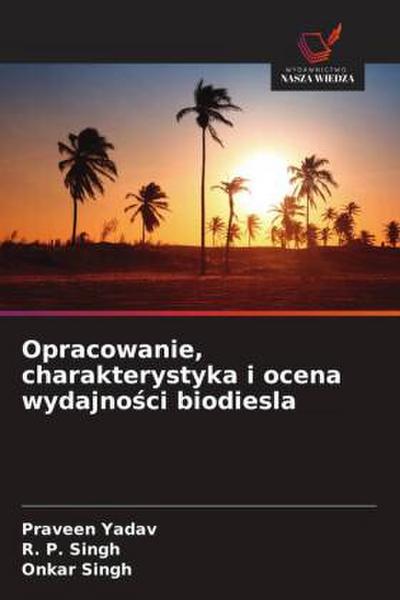 Opracowanie, charakterystyka i ocena wydajno¿ci biodiesla