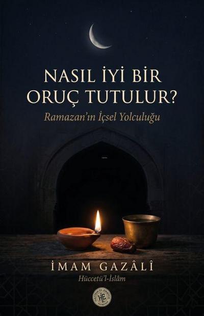 Nasil iyi Bir Oruc Tutulur - Imam Gazali