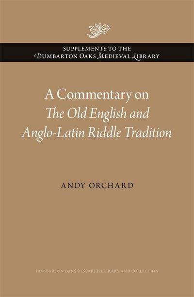 A Commentary on The Old English and Anglo-Latin Riddle Tradition