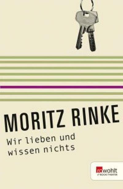 Wir lieben und wissen nichts. Rowohlt E-Book Theater