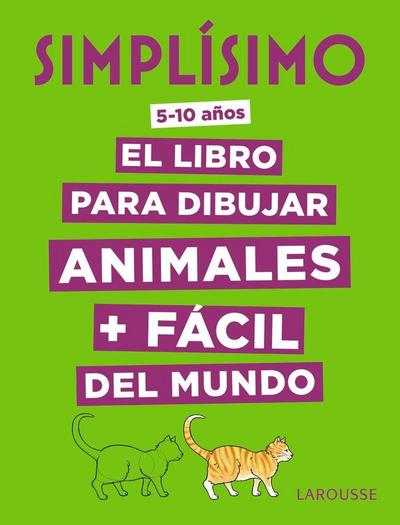 Simplísimo, el libro para dibujar animales + fácil del mundo