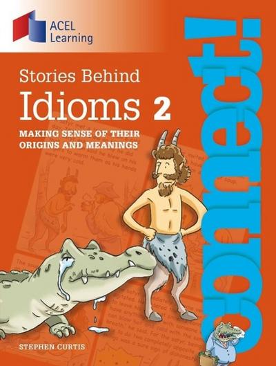 Curtis, S: Connect: Stories Behind Idioms 2
