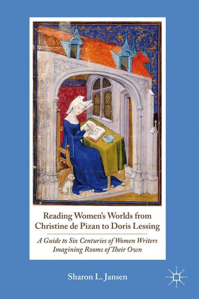 Reading Women’s Worlds from Christine de Pizan to Doris Lessing