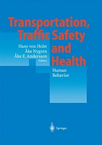 Transportation, Traffic Safety and Health - Human Behavior