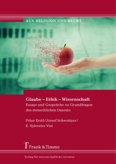 Glaube - Ethik - Wissenschaft