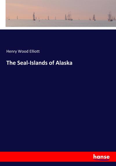 The Seal-Islands of Alaska