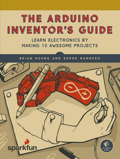 The Arduino Inventor’s Guide
