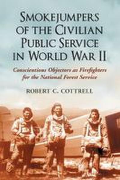Smokejumpers of the Civilian Public Service in World War II