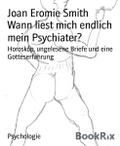 Wann liest mich endlich mein Psychiater?