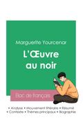 Réussir son Bac de français 2023 : Analyse de L’Oeuvre au noir de Marguerite Yourcenar