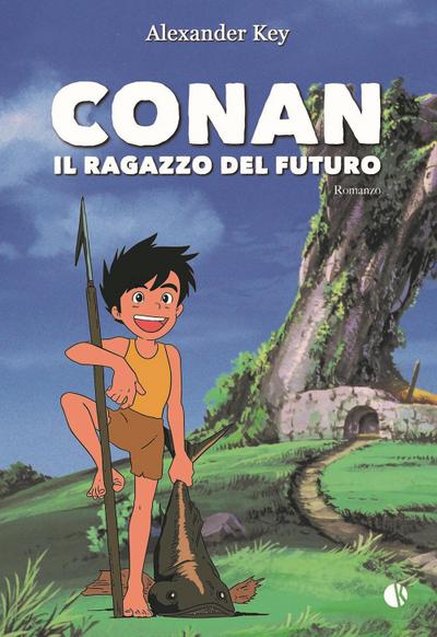 Key, A: Conan. Il ragazzo del futuro