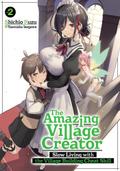 The Amazing Village Creator: Slow Living with the Village Building Cheat Skill: Volume 2