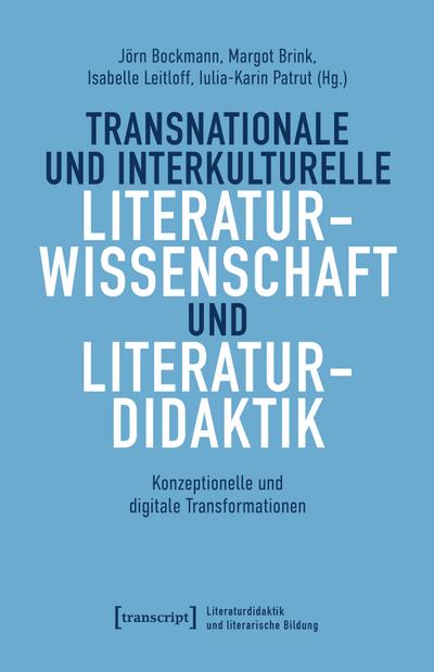 Transnationale und interkulturelle Literaturwissenschaft und Literaturdidaktik