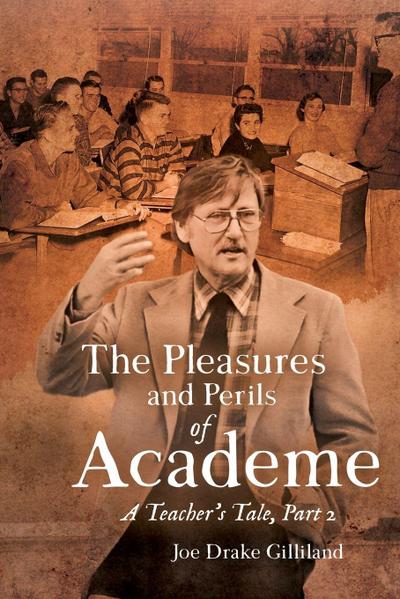 The Pleasures and Perils of Academe