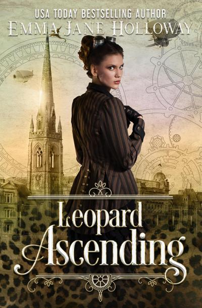 Leopard Ascending: a novel of gaslight and magic (Hellion House Steampunk Series, #3)