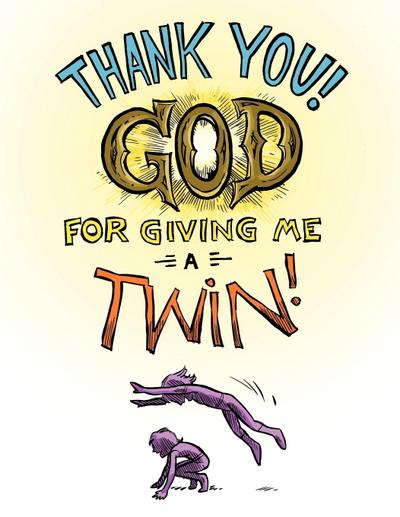 Thank You God for Giving Me a Twin!!!!