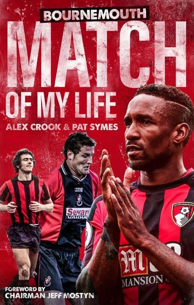 AFC Bournemouth Match of My Life