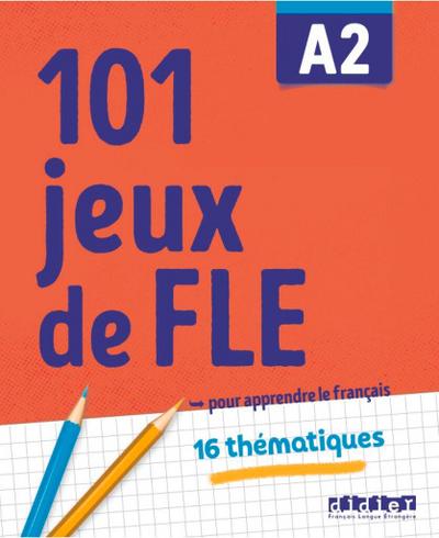 101 Jeux de FLE A2 - Übungsbuch