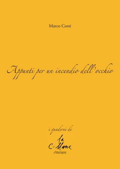 Corsi, M: Appunti per un incendio dell’occhio