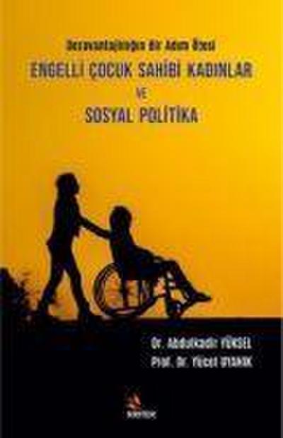 Engelli Cocuk Sahibi Kadinlar ve Sosyal Politika
