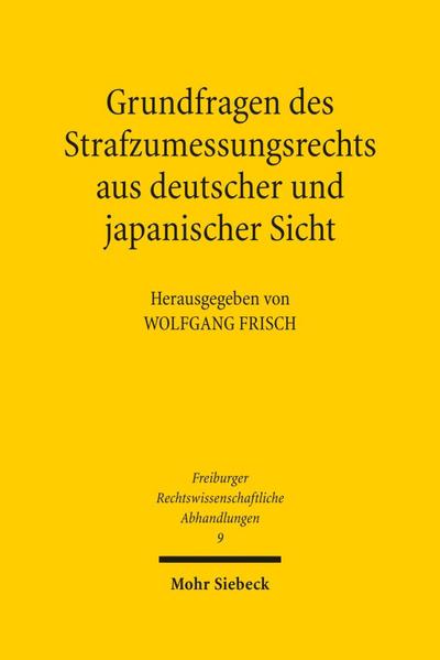 Grundfragen des Strafzumessungsrechts aus deutscher und japanischer Sicht