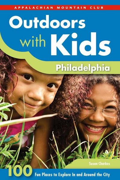 Charkes, S: Outdoors with Kids Philadelphia