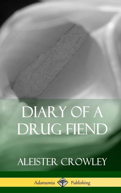 Diary of a Drug Fiend (Hardcover)