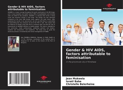 Gender & HIV AIDS, factors attributable to feminisation