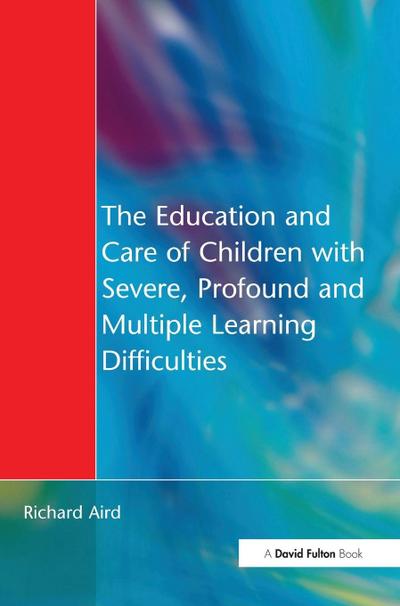 The Education and Care of Children with Severe, Profound and Multiple Learning Disabilities