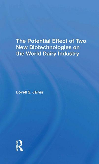 The Potential Effect Of Two New Biotechnologies On The World Dairy Industry