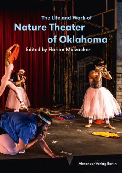 The Life and Art of Nature Theater of Oklahoma