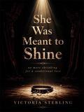 She Was Meant to Shine
