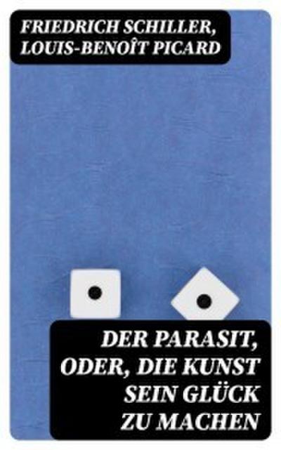 Der Parasit, oder, die Kunst sein Glück zu machen