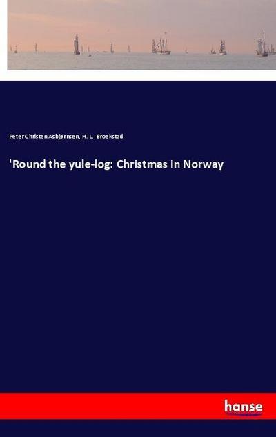 ’Round the yule-log: Christmas in Norway