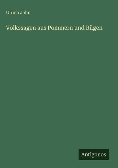 Volkssagen aus Pommern und Rügen