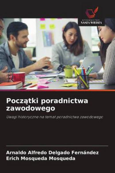 Pocz¿tki poradnictwa zawodowego
