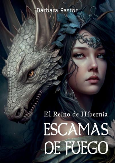 Escamas de fuego. El Reino de Hibernia