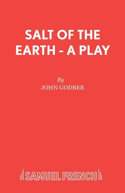 Salt Of The Earth - A Play