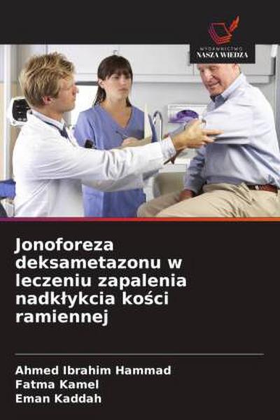 Jonoforeza deksametazonu w leczeniu zapalenia nadk¿ykcia ko¿ci ramiennej
