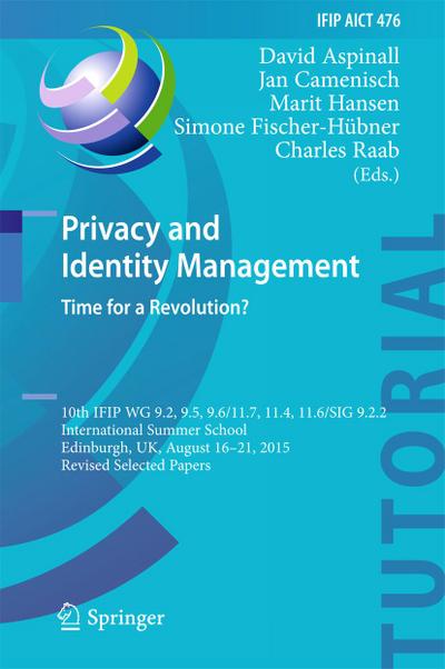 Privacy and Identity Management. Time for a Revolution?