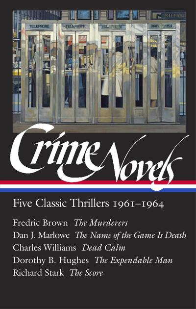 Crime Novels: Five Classic Thrillers 1961-1964 (LOA #370)