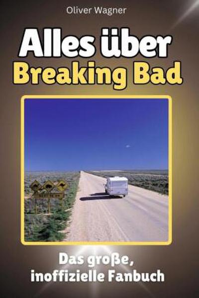 Alles über Breaking Bad - Komplett in Farbe