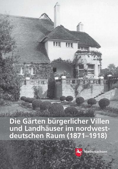 Die Gärten bürgerlicher Villen und Landhäuser im nordwestdeutschen Raum (1871-1918)