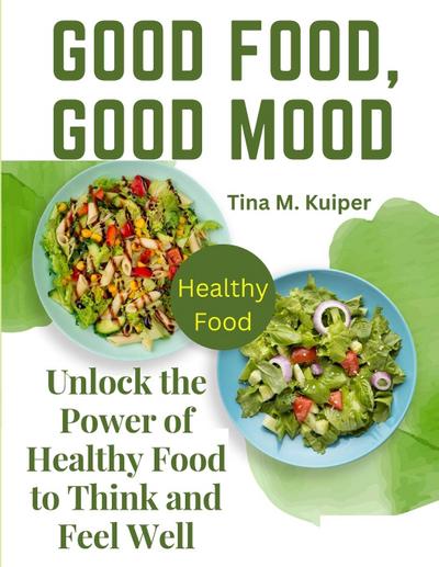 Tina M. Kuiper: Good Food, Good Mood