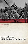 L.P.M.: The End of The Great War (WWI Centenary Series)