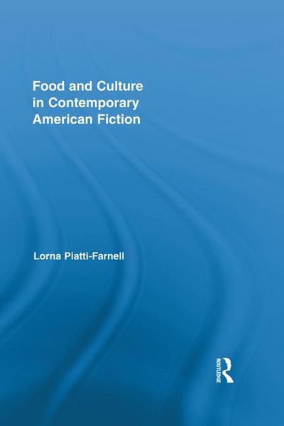 Food and Culture in Contemporary American Fiction
