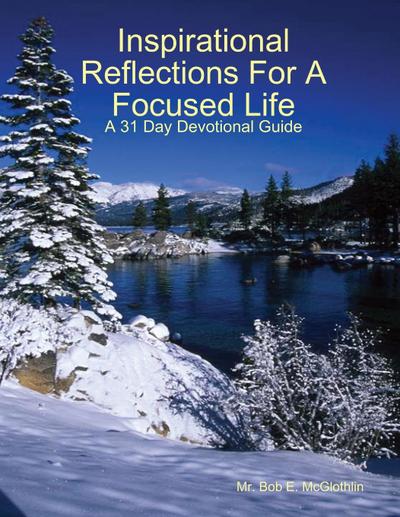 Inspirational Reflections For A Focused Life