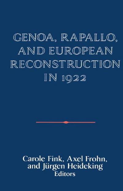 Genoa, Rapallo, and European Reconstruction in             1922