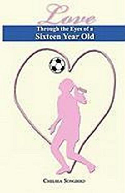 Love Through the Eyes of a Sixteen Year Old